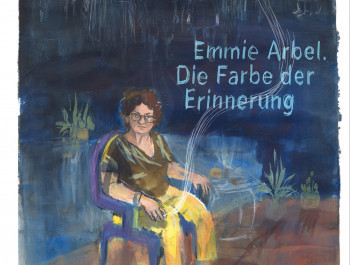 Emmie Arbel. Die Farbe der Erinnerung
