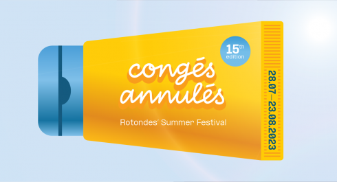 CONGÉS ANNULÉS - Rotondes’ summer festival
