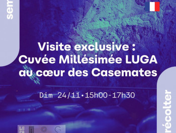 Visite guidée exclusive Cuvée Millésimée Crémant LUGA